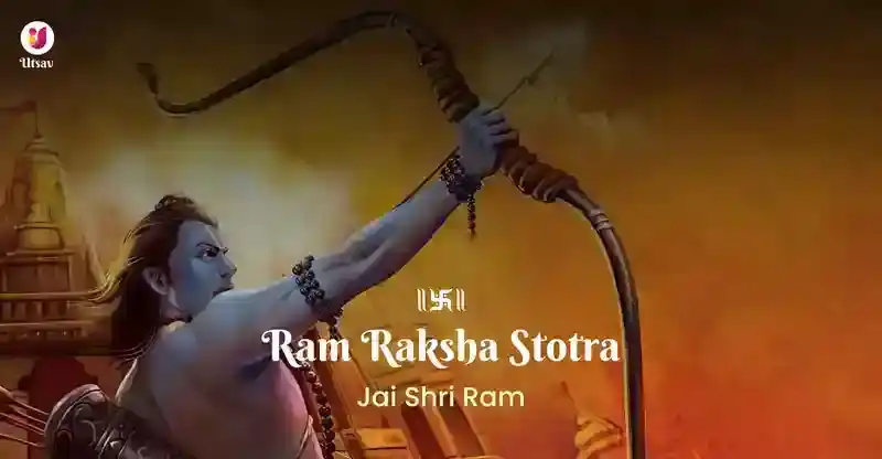 Ram Raksha Stotra - Complete meaning and benefits of chanting