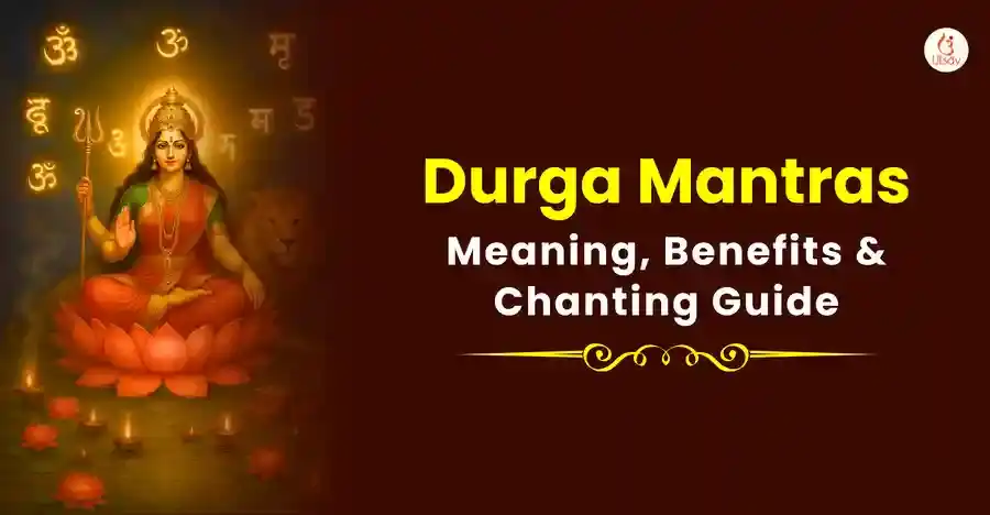 Durga Mantra – Meaning, Benefits & Ways to Chant - Utsav App