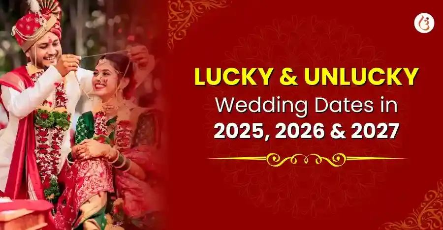 Lucky and Unlucky Wedding Dates in 2025, 2026, 2027 - Utsav App