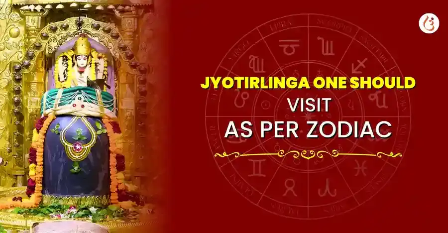 Best Jyotirlinga to Visit as per Your Zodiac Sign Astrology Guide - Utsav App