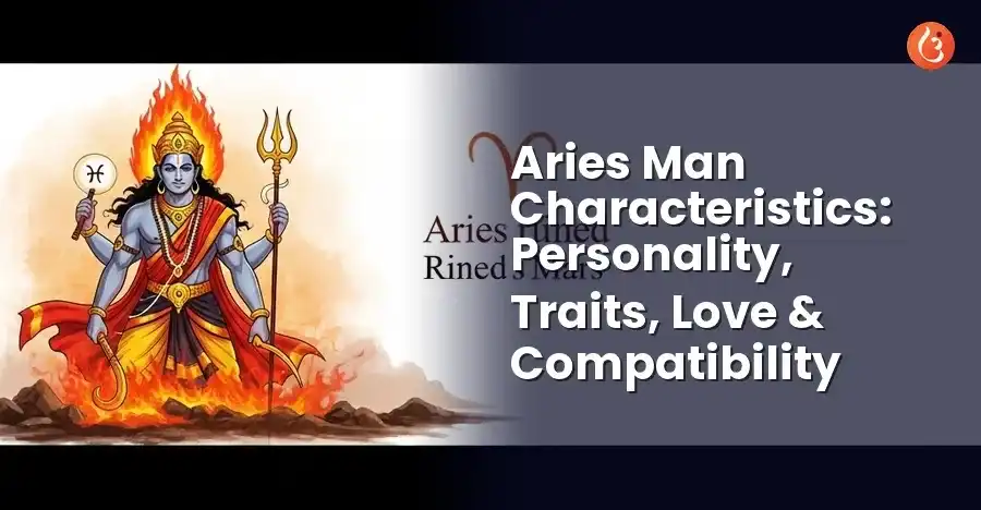 अग्नि तत्व और मंगल की ऊर्जा का प्रतिनिधित्व करता मेष राशि का पुरुष