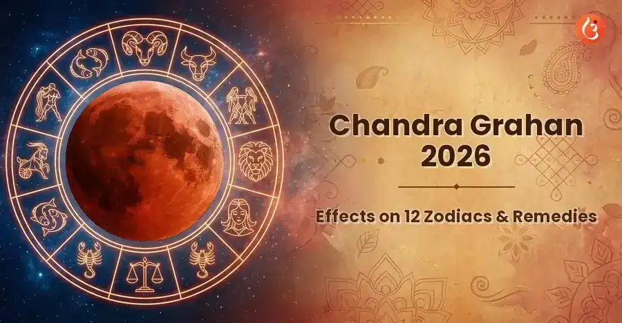 Chandra Grahan 2026 Effects on Zodiac Signs