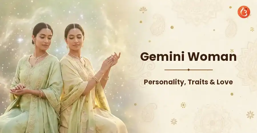 Gemini Woman|Personality, Traits & Love