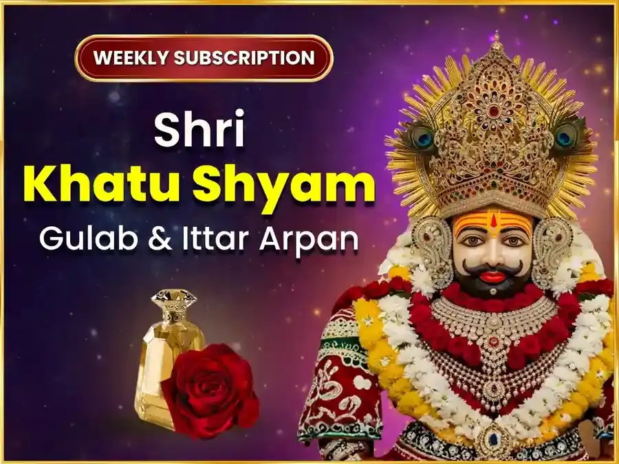 Guruvar Visesh Khatu Shyam Weekly Gulab Daan & Ittar Arpan Seva - Utsav Puja