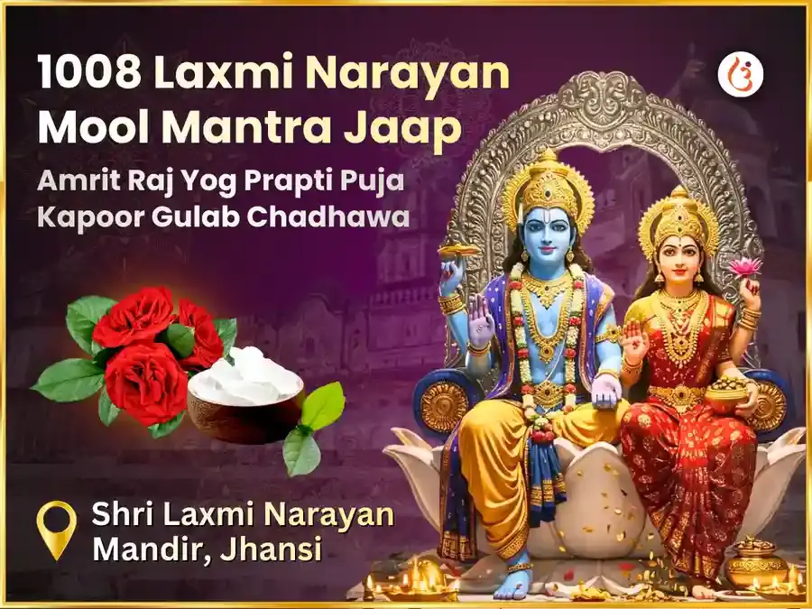 1008 Lakshmi Narayan Mool Mantra Jaap & Amrit Rajyog Prapti Kapoor Gulaab Chadawa - Utsav Puja