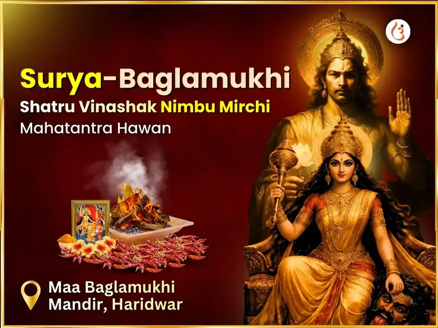 Surya-Maa Baglamukhi Vishesh Shatru Vinashak Nimbu Mirchi Mahatantra Havan - Utsav Puja