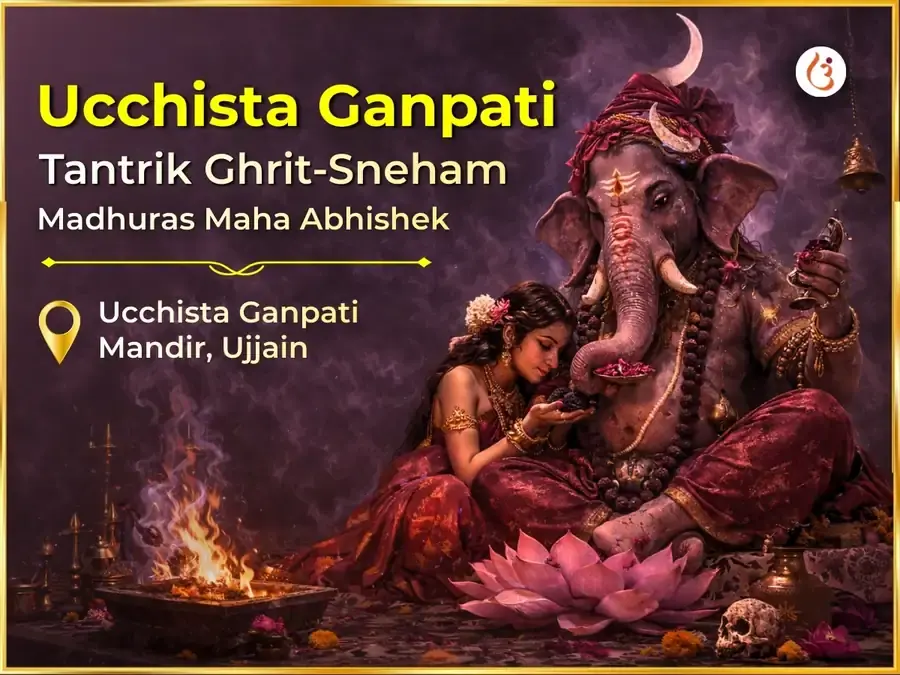 Vikata Sankasthi Chaturthi Ucchista Ganpati Tantrik Ghrit-Sneham Madhuras Maha Abhishek - Utsav Puja