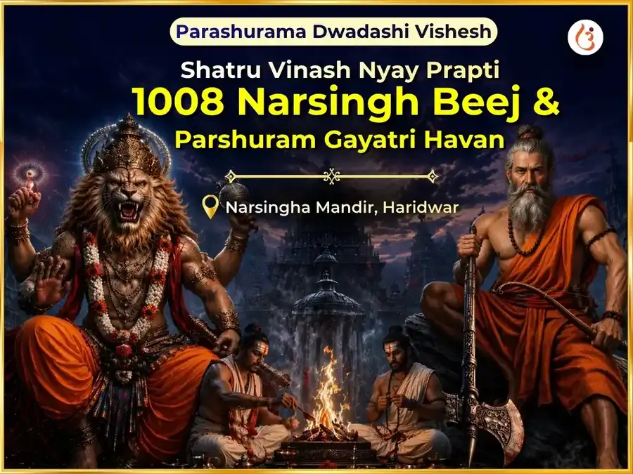 Parashurama Dwadashi Vishesh  Shatru Vinash, Nyay Prapti 1008 Narsingh Beej Mantra Jaap & Parashuram Gayatri Hawan  - Utsav Puja