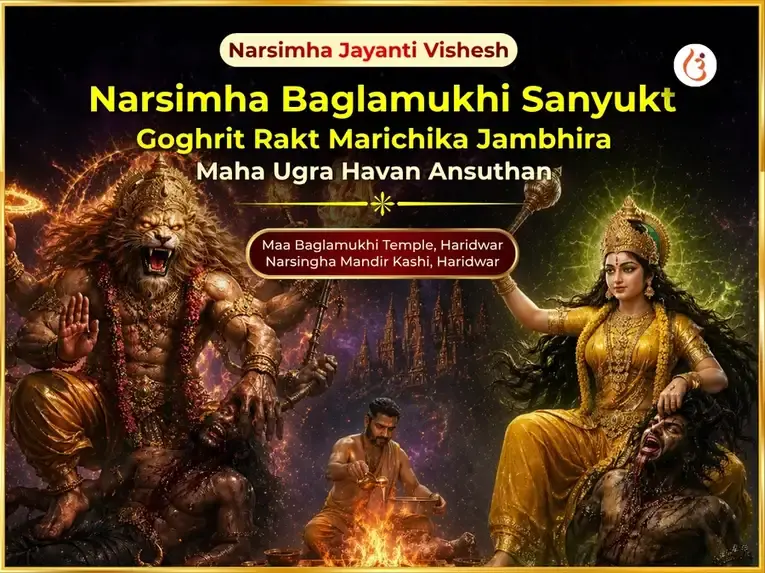 Narsimha Jayanti Special Narsimha Baglamukhi Sanyukt Goghrit Rakt Marichika Jambhira Maha Ugra Havan Ansuthan  - Utsav Puja