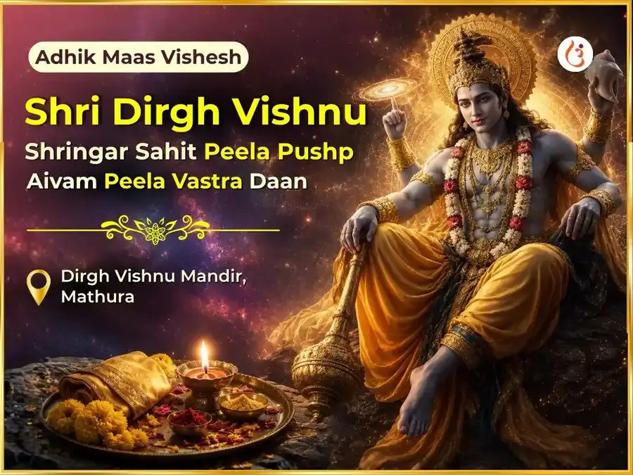Adhik Maas Vishesh Deergh Vishnu Shringar Sahit Peela Pushp & Peela Vastra Daan - Utsav Puja