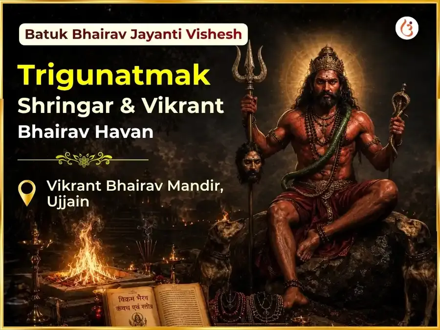 Batuk Bhairav Jayanti Vishesh Trigunatmak Shringar & Vikrant Bhairav Maha Tantra Havan  - Utsav Puja