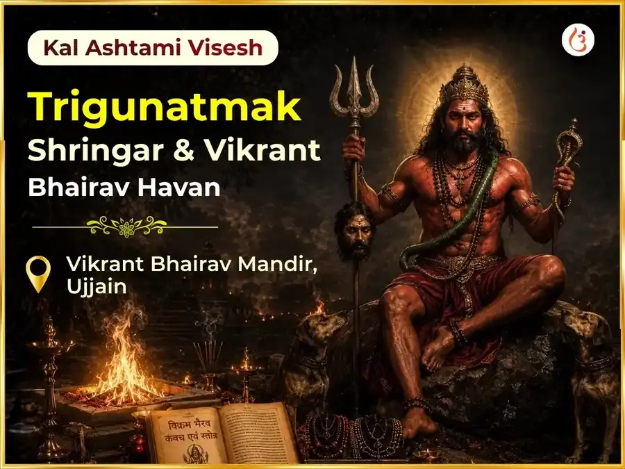 Vikrant Bhairav Vishesh Trigunatmak Shringar & Vikrant Bhairav Maha Tantra Havan  - Utsav Puja