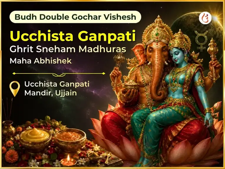 Budh Double Gochar Vishesh  Ucchista Ganpati Tantrik Ghrit-Sneham Madhuras Maha Abhishek - Utsav Puja