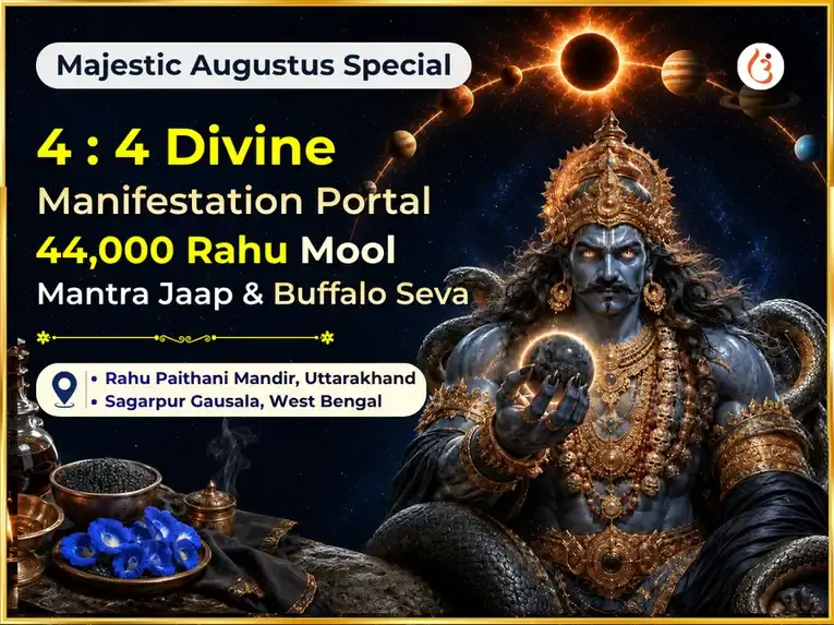 Majestic Augustus 4:4 Divine Manifestation Portal Special 44,000 Rahu Mool Mantra Jaap & Buffalo Seva - Utsav Puja